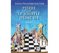 Pierre ou le souffle d'une vie