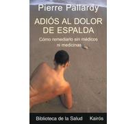 Pierre Pallardy Adiós Al Dolor de Espalda (Tascabile)