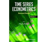 Pierre Perron Time Series Econometrics - Volume 2: Structural (Copertina rigida)