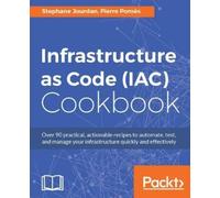 Pierre Pomes Stephane Jourdan Infrastructure as Code (IAC) Cookbook (Digital)