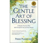 Pierre Pradervand The Gentle Art of Blessing (Tascabile)