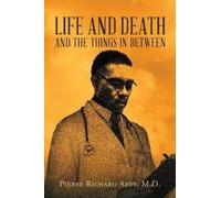 Pierre Richard Arty Life And Death And The Things In Between (Tascabile)