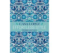 Pierre Sauvage Effortless Style: Casa Lopez (Copertina rigida)