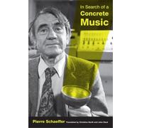 Pierre Schaeffer In Search of a Concrete Music (Tascabile)