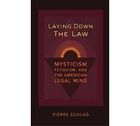 Pierre Schlag Laying Down the Law (Tascabile) Critical America