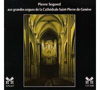 Audio Cd Pierre Segond: Aux Grandes Orgues De La Cathedrale Saint-Pierre De Gene