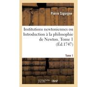 Pierre Sigorgne Institutions Newtoniennes Ou Introduction À La Philo (Tascabile)