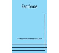 Pierre Souvestre Marcel Allain Fantômas (Tascabile)