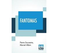 Pierre Souvestre Marcel Allain Fantomas (Tascabile)