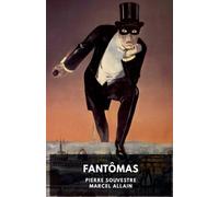 Pierre Souvestre Marcel Allain Fantomas (Tascabile)