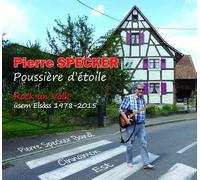 Pierre Specker - Poussière d'étoile - Rock un Volk üsem Elsass 1978-2015