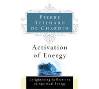 Pierre Teilhard de Chardin Activation of Energy (Tascabile)