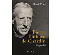 Pierre Teilhard de Chardin. Biographie