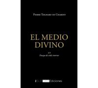Pierre Teilhard de Chardin El Medio Divino (Tascabile)