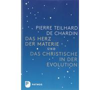 Pierre Teilhard de Chardin P. Das Herz der Materie und Das Christis (Tascabile)