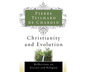 Pierre Teilhard de Chardin Teilhard De Chardin Christianity and Evo (Tascabile)