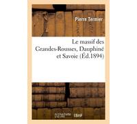 Pierre Termier Le Massif Des Grandes-Rousses, Dauphiné Et Savoie (Tascabile)
