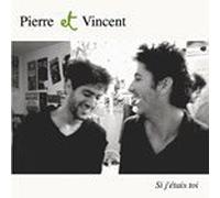 Pierre & Vincent - Si J'Etais Toi