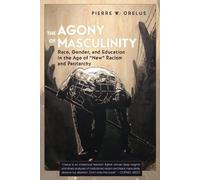 Pierre W. Orelus The Agony of Masculinity (Tascabile) Counterpoints
