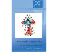 Pierre Whalon Choose the Narrow Path (Copertina rigida)