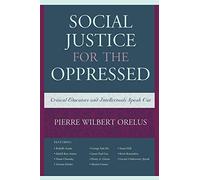 Pierre Wilbert Orelus Social Justice for the Oppressed (Tascabile)
