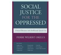 Pierre Wilbert Orelus Social Justice for the Oppressed (Tascabile)