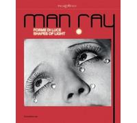 Pierre-Yves Butzba Man Ray. Forme di luce-Shapes of light. E (Copertina rigida)