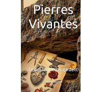 Pierres Vivantes: Ce que les pierres gardent