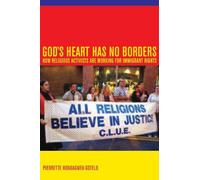 Pierrette Hondagneu-Sotelo God's Heart Has No Borders (Tascabile)