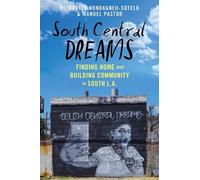 Pierrette Hondagneu-Sotelo Manuel Pastor South Central Dreams (Tascabile)