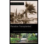 Pierrette Hondagneu-Sotelo Paradise Transplanted (Tascabile)