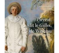 Pierrot, dit le Gilles, de Watteau: Un comédien sans réplique