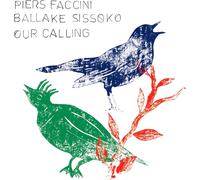 Piers Faccini & Ballake Sissoko Our calling (Vinyl LP) 12" Album