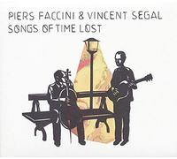 Piers Faccini & Vincent Segal - Songs of Time Lost