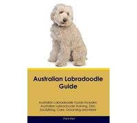 Piers Kerr Australian Labradoodle Guide Australian Labradoodle Guide (Tascabile)