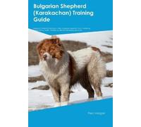 Piers Morgan Bulgarian Shepherd (Karakachan) Training Guide Bulgaria (Tascabile)