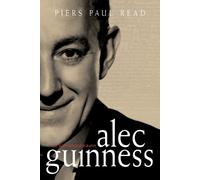Piers Paul Read Alec Guinness (Tascabile)