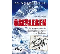 Piers Paul Read Überleben: Die wahre Geschichte des Flugzeugabsturze (Tascabile)