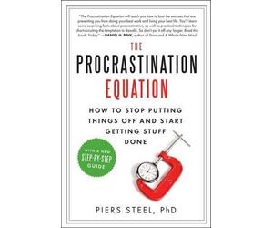 Piers Steel Steel Piers The Procrastination Equation (Tascabile)