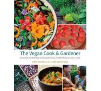 Piers Warren Ella Bee Glendining The Vegan Cook & Gardener (Tascabile)