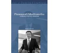 Piersanti Mattarella. La persona, il politico, l'innovatore