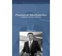 Piersanti Mattarella. La persona, il politico, l'innovatore - La Spina Antonio