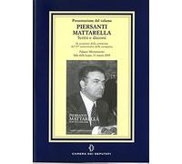 Piersanti Mattarella. Scritti e discorsi