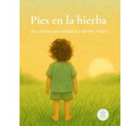 Pies en la hierba: Un cuento para relajarse y dormir mejor