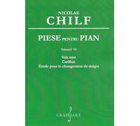 Piese pentru pian Vol.6: Vals trist. Carillon. Etude pour le changement de doigts - Nicolae Chilf