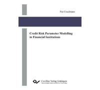 Piet Usselmann Credit Risk Parameter Modelling in Financial Institut (Tascabile)