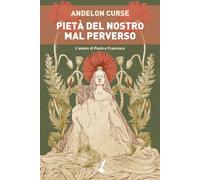 Pietà del nostro mal perverso