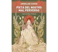 Pietà del nostro mal perverso