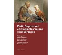 Pietà, deposizioni e compianti a Verona e nel veronese
