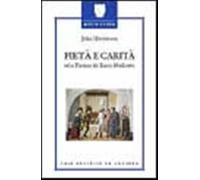 Pietà e carità. Nella Firenze del basso Medioevo - Henderson John